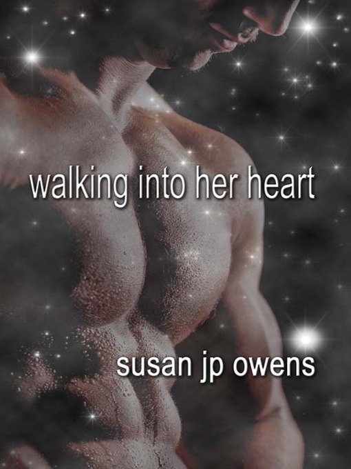 Title details for Walking Into Her Heart by Susan J. P. Owens - Available